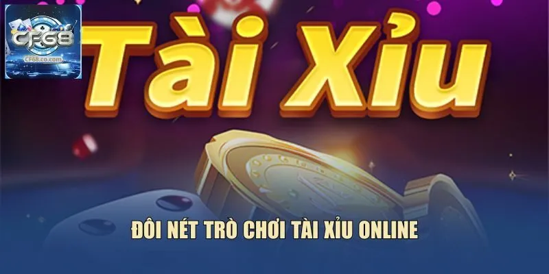 Đôi nét trò chơi tài xỉu online
