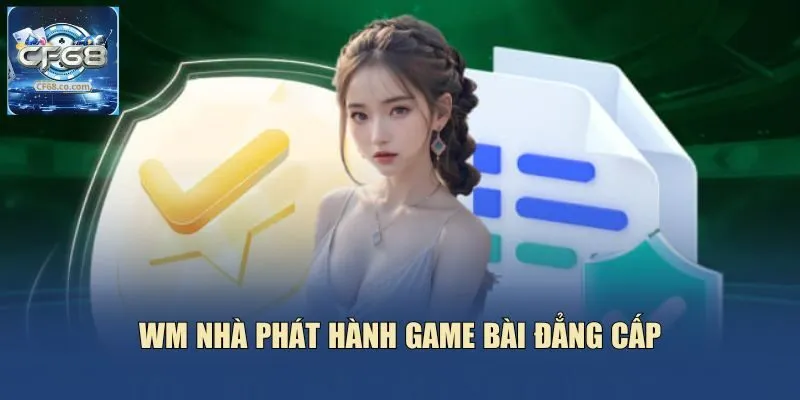 WM nhà phát hành game bài đẳng cấp